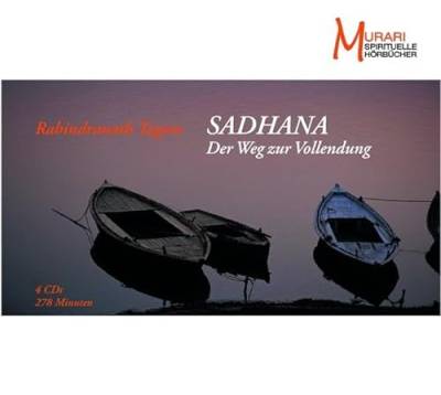 Sadhana - Der Weg zur Vollendung: Ungekürzte Lesung (Murari - Spirituelle Hörbücher)